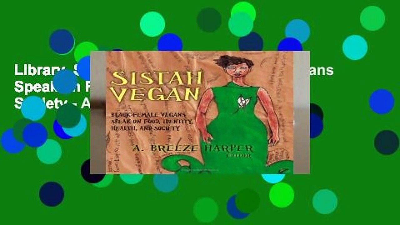 Library  Sistah Vegan : Black Female Vegans Speak on Food, Identity, Health, and Society - A.