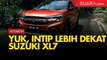 Yuk, Intip Lebih Dekat Suzuki XL7