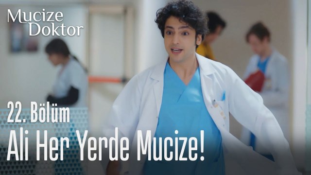 Ali, her yerde mucize - Mucize Doktor 22. Bölüm
