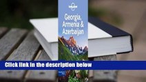 [Read] Lonely Planet Georgia, Armenia  Azerbaijan  For Online
