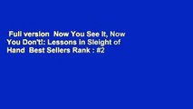 Full version  Now You See It, Now You Don't!: Lessons in Sleight of Hand  Best Sellers Rank : #2