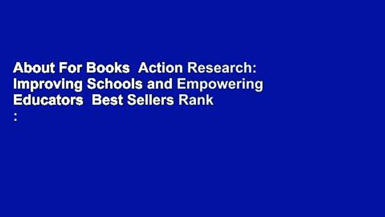 About For Books  Action Research: Improving Schools and Empowering Educators  Best Sellers Rank :