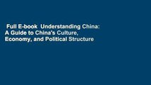 Full E-book  Understanding China: A Guide to China's Culture, Economy, and Political Structure