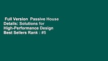 Full Version  Passive House Details: Solutions for High-Performance Design  Best Sellers Rank : #5