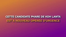 Cette candidate phare de Koh Lanta est à nouveau opérée d'urgence