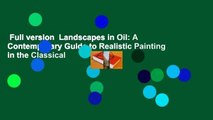 Full version  Landscapes in Oil: A Contemporary Guide to Realistic Painting in the Classical