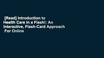 [Read] Introduction to Health Care in a Flash!: An Interactive, Flash-Card Approach  For Online