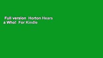 Full version  Horton Hears a Who!  For Kindle