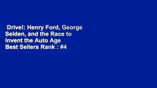 Drive!: Henry Ford, George Selden, and the Race to Invent the Auto Age  Best Sellers Rank : #4