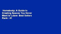 Homebody: A Guide to Creating Spaces You Never Want to Leave  Best Sellers Rank : #1