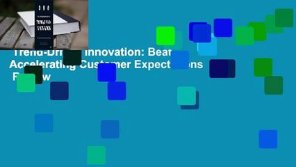 Trend-Driven Innovation: Beat Accelerating Customer Expectations  Review
