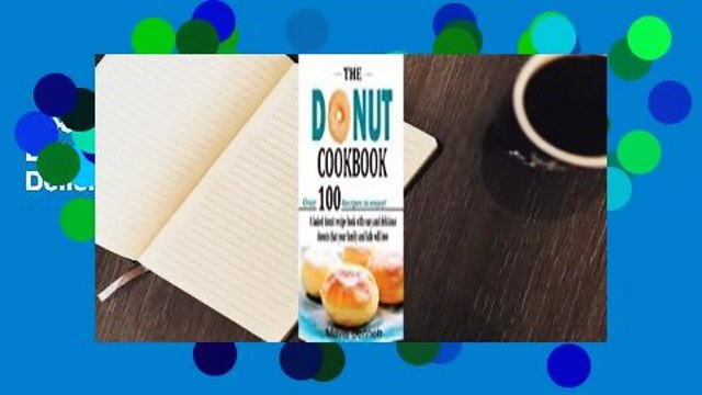 About For Books The Donut Cookbook: A Baked Donut Recipe Book with Easy and Delicious Donuts That