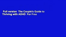 Full version  The Couple's Guide to Thriving with ADHD  For Free