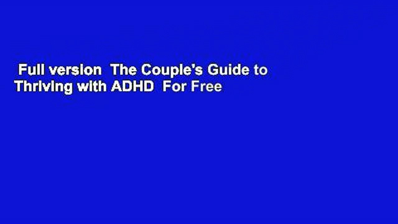 Full version  The Couple's Guide to Thriving with ADHD  For Free