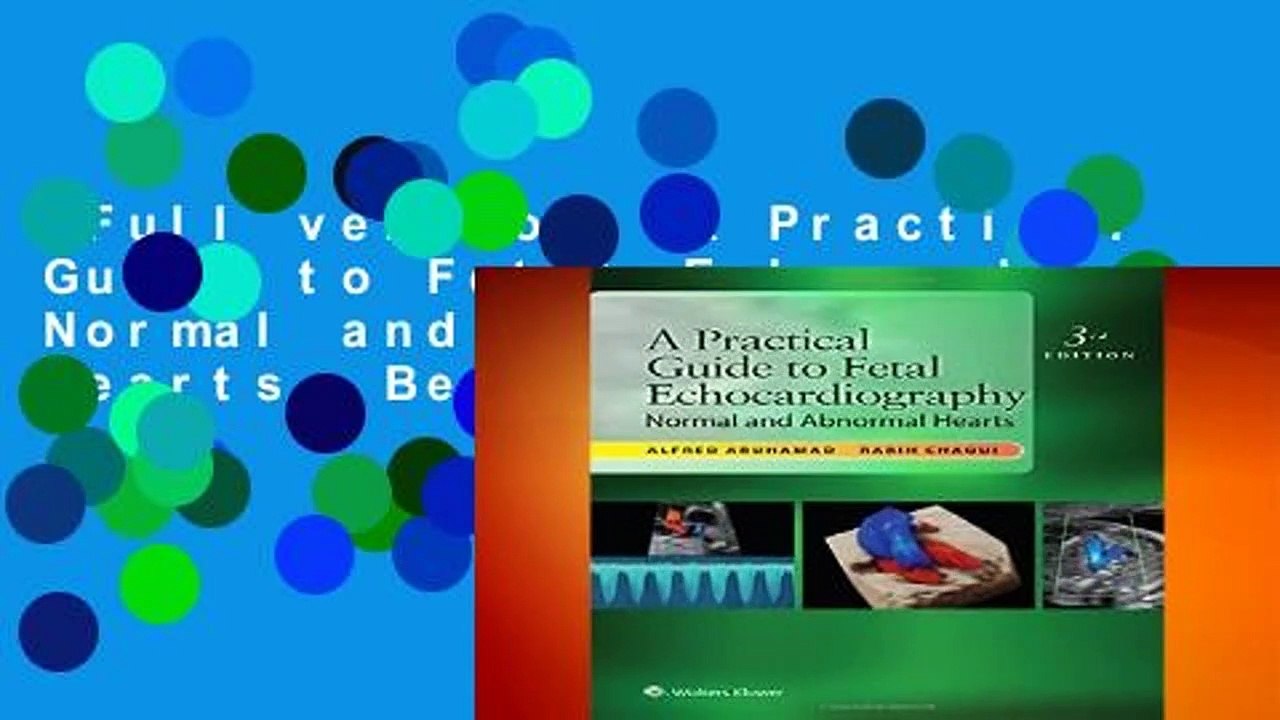 Full version  A Practical Guide to Fetal Echocardiography: Normal and Abnormal Hearts  Best
