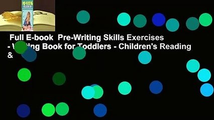 Full E-book  Pre-Writing Skills Exercises - Writing Book for Toddlers - Children's Reading &