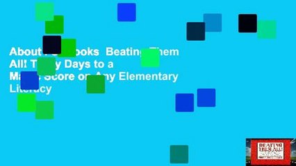 About For Books  Beating Them All! Thirty Days to a Magic Score on Any Elementary Literacy