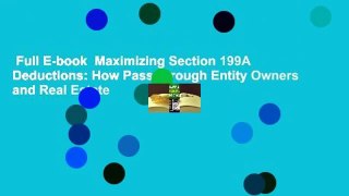 Full E-book  Maximizing Section 199A Deductions: How Pass-through Entity Owners and Real Estate