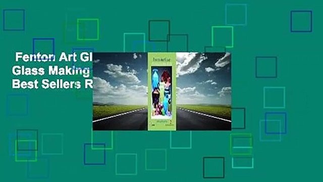 Fenton Art Glass: A Centennial of Glass Making 1907-2007 and Beyond Best Sellers Rank : #3