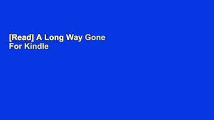 [Read] A Long Way Gone  For Kindle