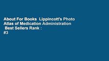 About For Books  Lippincott's Photo Atlas of Medication Administration  Best Sellers Rank : #3