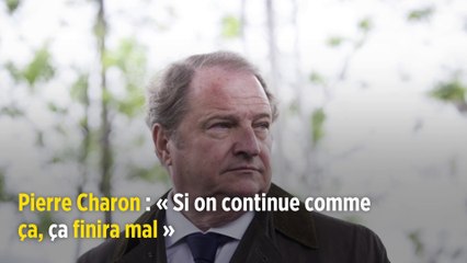 Pierre Charon : « Si on continue comme ça, ça finira mal »