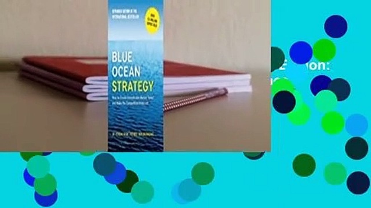 [Read] Blue Ocean Strategy, Expanded Edition: How to Create Uncontested Market Space and Make the