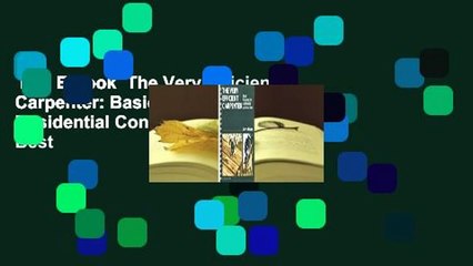Full E-book  The Very Efficient Carpenter: Basic Framing for Residential Construction  Best