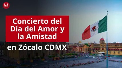 Alistan concierto del Día del Amor y la Amistad en el Zócalo