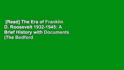 [Read] The Era of Franklin D. Roosevelt 1932-1945: A Brief History with Documents (The Bedford