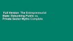 Full Version  The Entrepreneurial State: Debunking Public vs. Private Sector Myths Complete