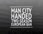 Manchester City handed two-season European ban