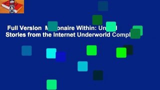Full Version  Millionaire Within: Untold Stories from the Internet Underworld Complete