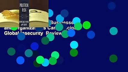 Political Risk: How Businesses and Organizations Can Anticipate Global Insecurity  Review