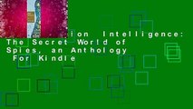 Full version  Intelligence: The Secret World of Spies, an Anthology  For Kindle