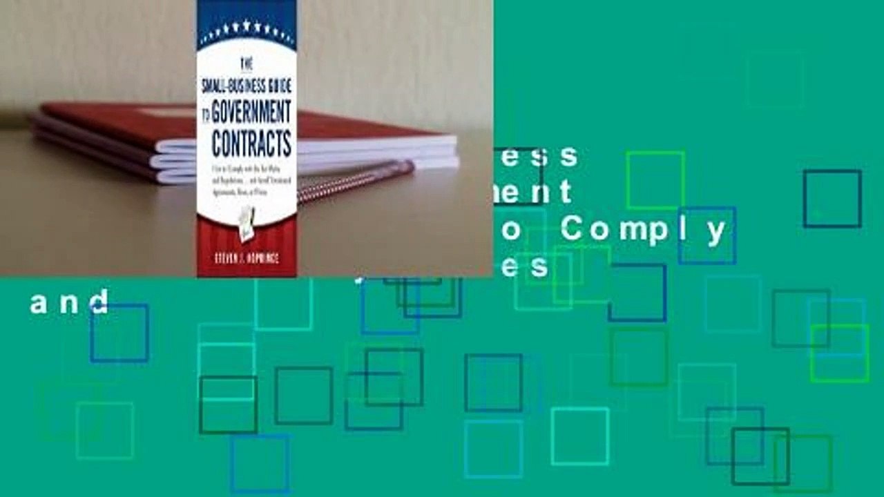 The Small-Business Guide to Government Contracts: How to Comply with the Key Rules and