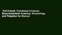 Full E-book  Functional Anatomy: Musculoskeletal Anatomy, Kinesiology, and Palpation for Manual