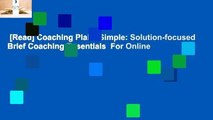 [Read] Coaching Plain  Simple: Solution-focused Brief Coaching Essentials  For Online