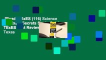 [Read] TExES (116) Science 4-8 Exam Secrets Study Guide: TExES Test Review for the Texas