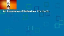 An Abundance of Katherines  For Kindle