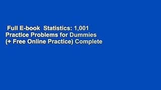 Full E-book  Statistics: 1,001 Practice Problems for Dummies (+ Free Online Practice) Complete