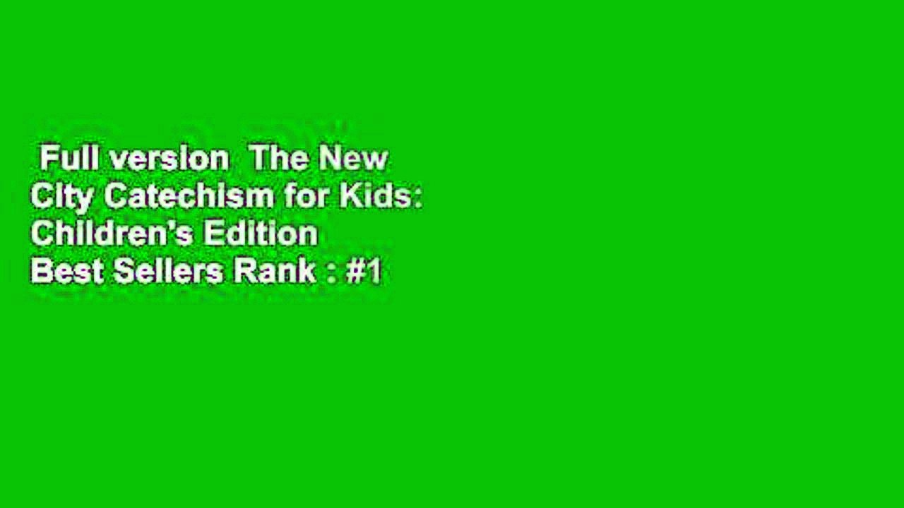 Full version  The New City Catechism for Kids: Children's Edition  Best Sellers Rank : #1