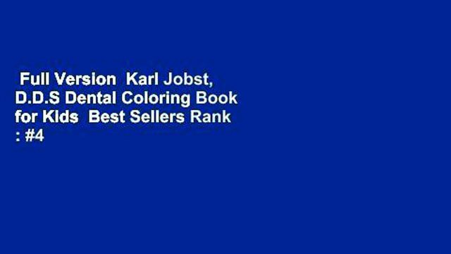 Full Version Karl Jobst, D.D.S Dental Coloring Book for Kids Best Sellers Rank : #4