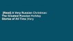 [Read] A Very Russian Christmas: The Greatest Russian Holiday Stories of All Time (Very