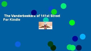 The Vanderbeekers of 141st Street  For Kindle