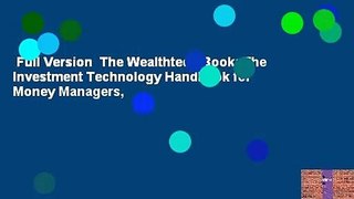 Full Version  The Wealthtech Book: The Investment Technology Handbook for Money Managers,