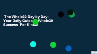 The Whole30 Day by Day: Your Daily Guide to Whole30 Success  For Kindle