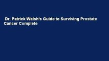Dr. Patrick Walsh's Guide to Surviving Prostate Cancer Complete