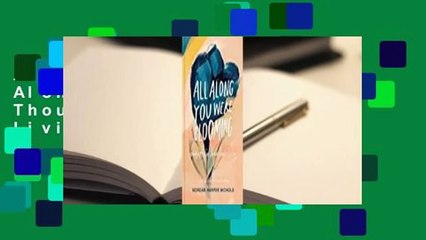 About For Books  All Along You Were Blooming: Thoughts for Boundless Living Complete