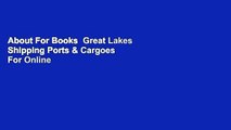 About For Books  Great Lakes Shipping Ports & Cargoes  For Online